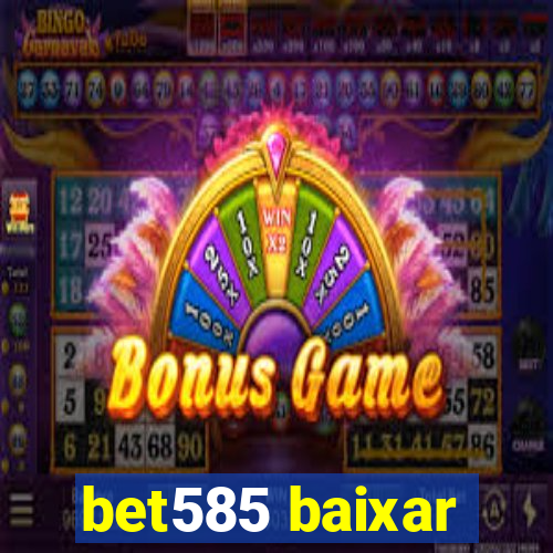 bet585 baixar